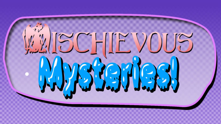 Mischievous Mysteries